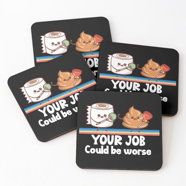 Item preview, Your Job Could Be Worse Funny  Quote designed and sold by Nzgiftsandmore.