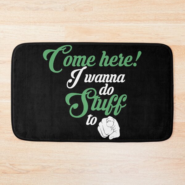 Item preview, Come here! I wanna do stuff to you designed and sold by Sticker Up.