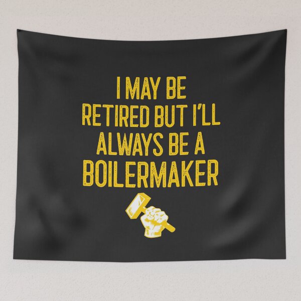 Item preview, I May Be Retired But I Will Always Be A Boilermaker Tradesman Gift designed and sold by EricJP.