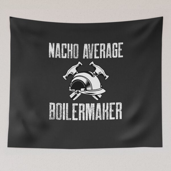 Item preview, Nacho Average Boilermaker Tradesman Gift designed and sold by EricJP.