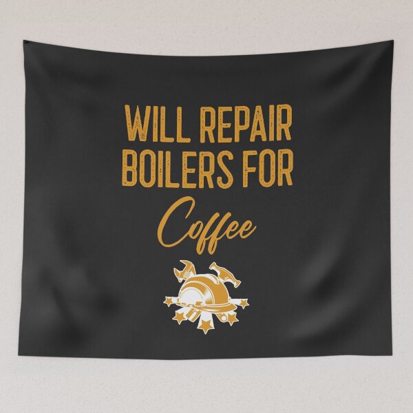 Item preview, Will Repair Boilers For Coffee Tradesman Gift designed and sold by EricJP.