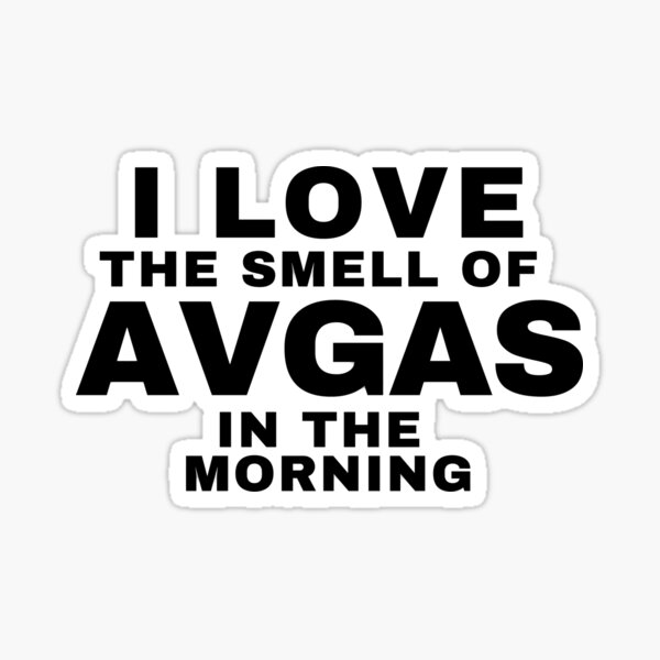 I Love The Smell Of AVGAS In The Morning Sticker