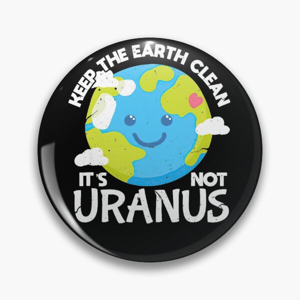 Item preview, Keep The Earth Clean It's Not Uranus Funny Earth Day Gift designed and sold by davidruddca.