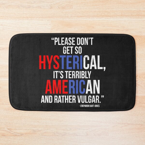 Item preview, Please dont get so hysterical, its terribly american and rather vulgar. -Endymion Hart-Jones designed and sold by Sticker Up.
