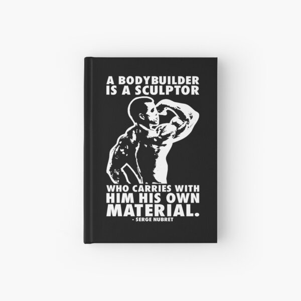 A Bodybuilder Is A Sculptor (Serge Nubret) Hardcover Journal