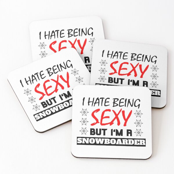 Item preview, I Hate Being Sexy But I'm A Snowboarder designed and sold by OMdesigns93.