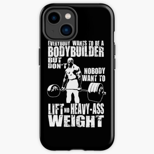 Everybody Wants To Be A Bodybuilder (Ronnie Coleman Deadlift) iPhone Tough Case