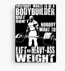 Jeder will ein Bodybuilder sein (Ronnie Coleman Kreuzheben) Leinwanddruck