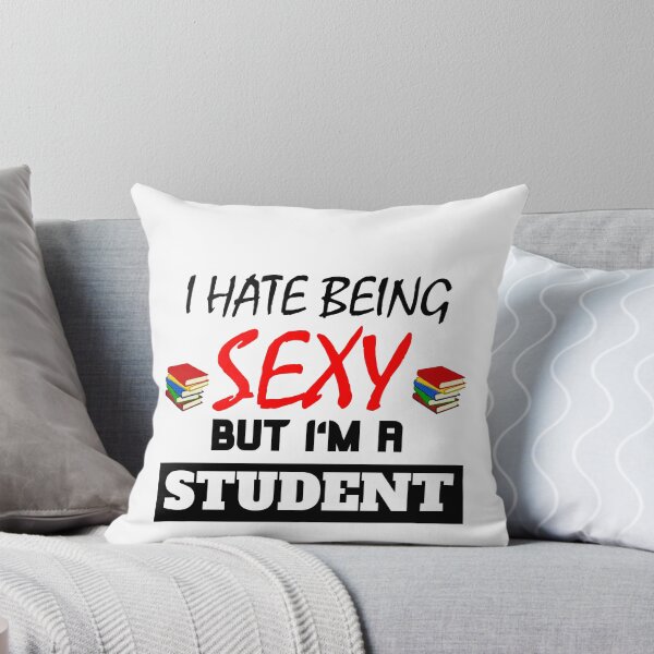 Item preview, I Hate Being Sexy But I'm A Student designed and sold by OMdesigns93.