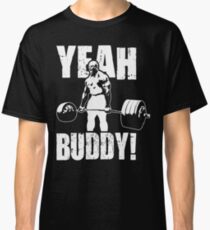 YEAH BUDDY (Ronnie Coleman) Classic T-Shirt