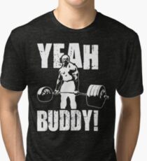 YEAH BUDDY (Ronnie Coleman) Tri-blend T-Shirt