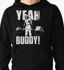 YEAH BUDDY (Ronnie Coleman) Pullover Hoodie
