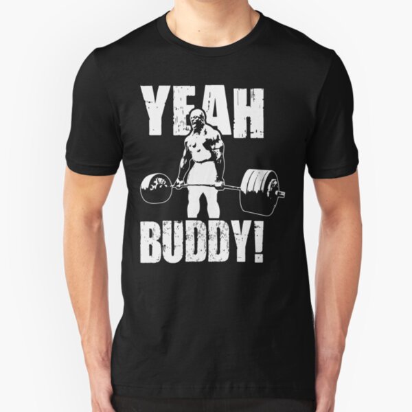 YEAH BUDDY (Ronnie Coleman) Slim Fit T-Shirt