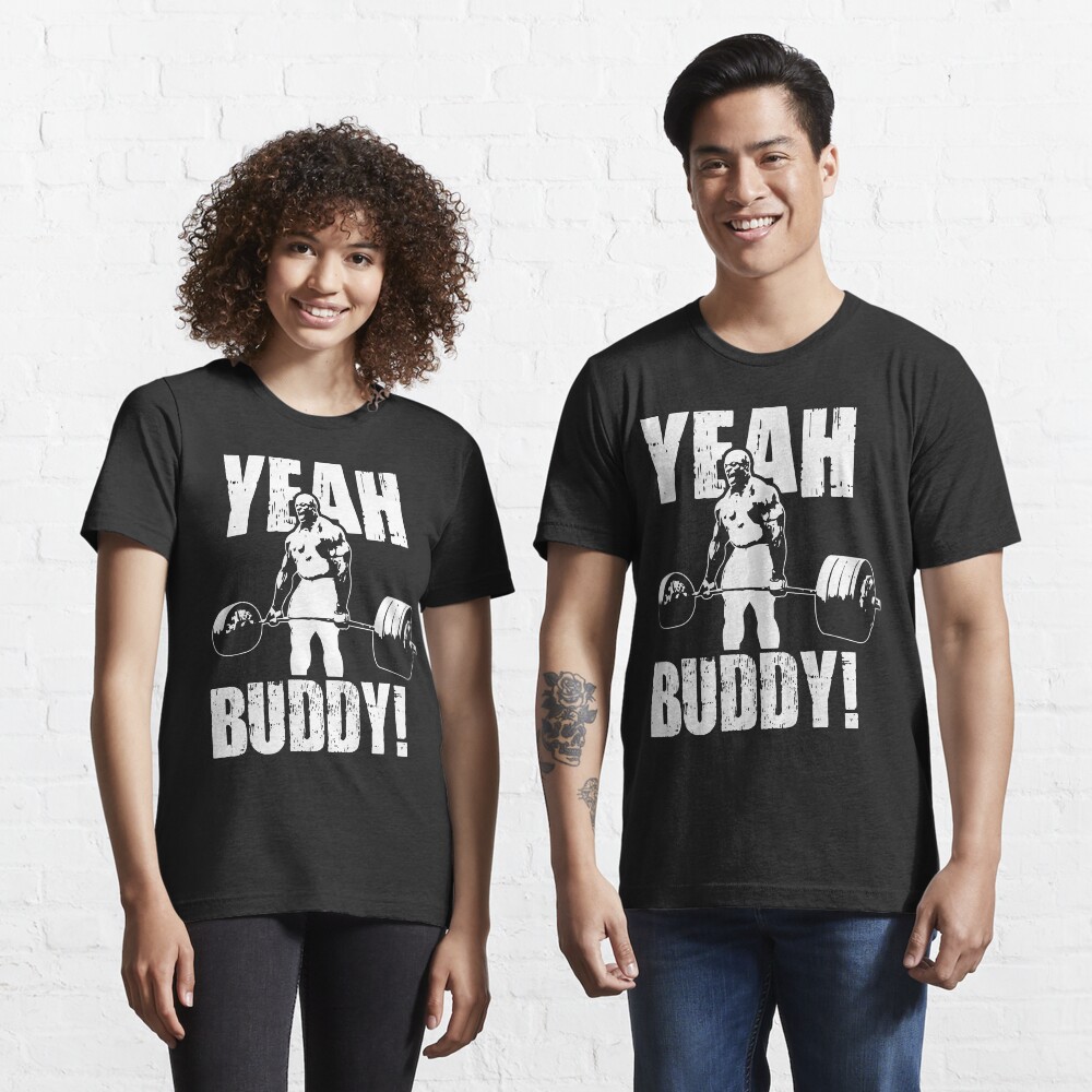 YEAH BUDDY (Ronnie Coleman) Essential T-Shirt