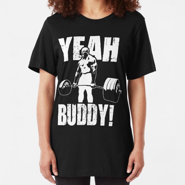 YEAH BUDDY (Ronnie Coleman) Slim Fit T-Shirt
