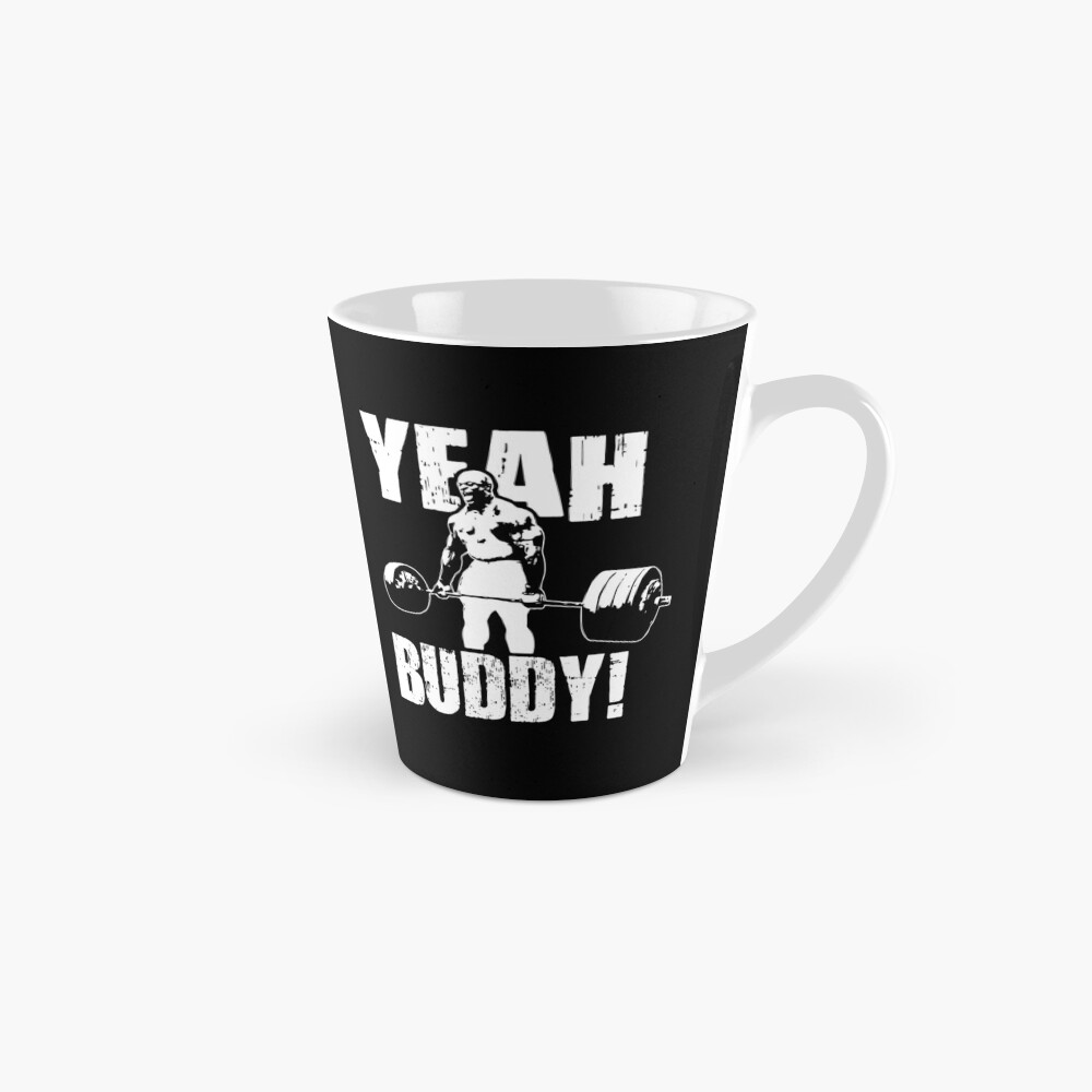 Yeah buddy Ronnie Coleman | Coffee Mug