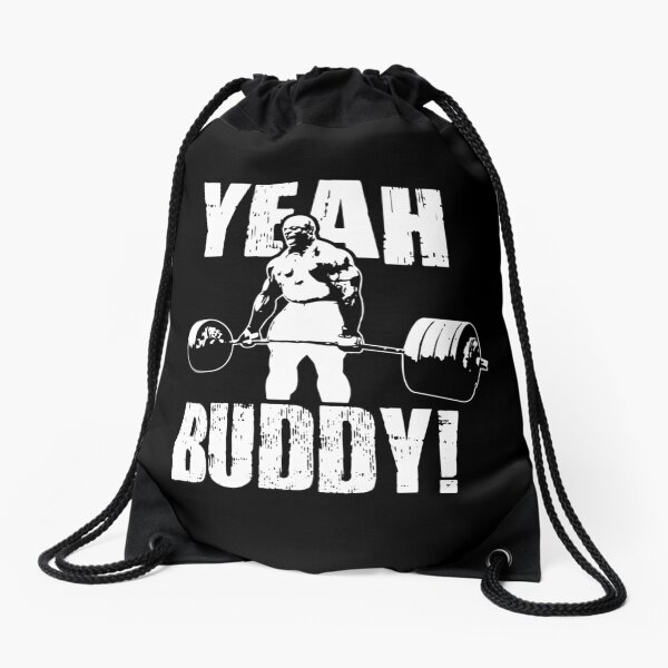 YEAH BUDDY (Ronnie Coleman) Drawstring Bag