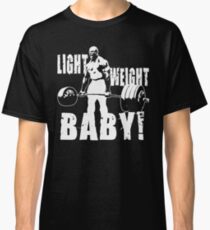 Light Weight Baby! (Ronnie Coleman) Classic T-Shirt