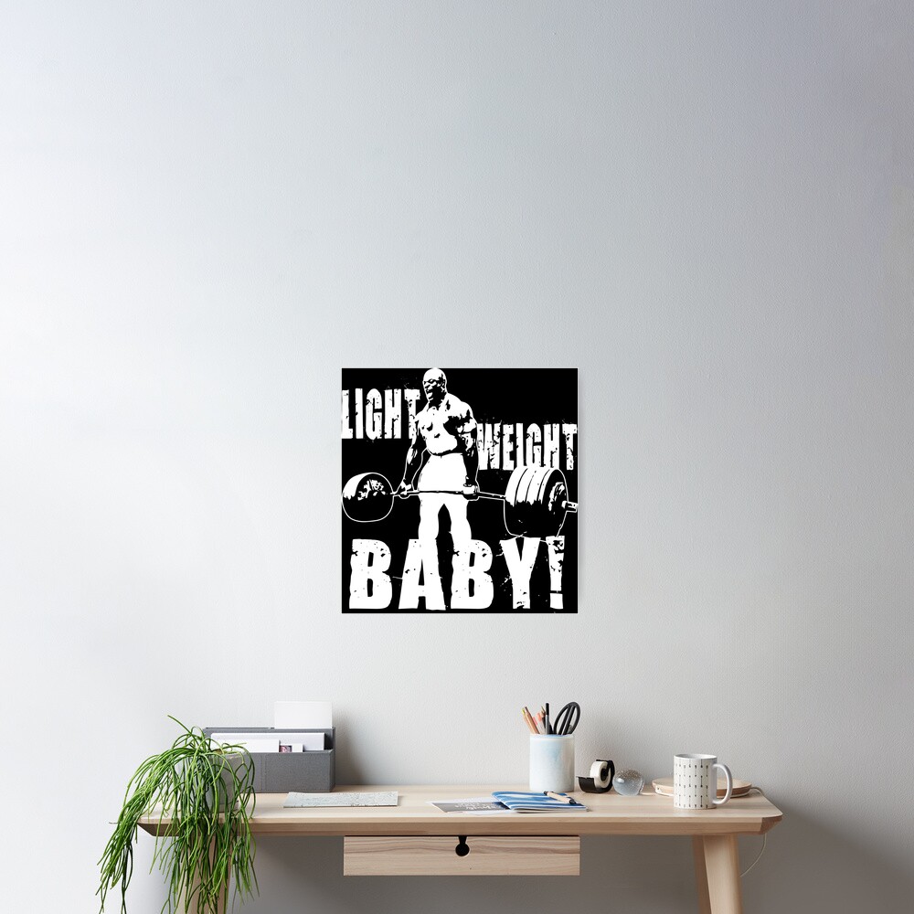 Light Weight Baby! (Ronnie Coleman) Poster