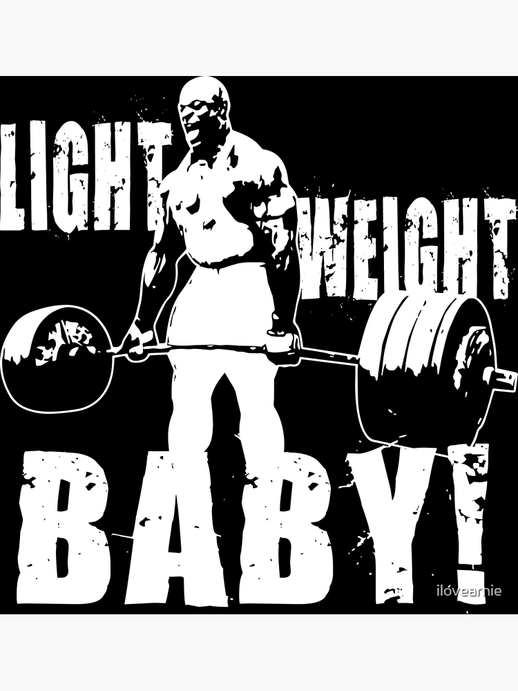 Light Weight Baby! (Ronnie Coleman) | Poster