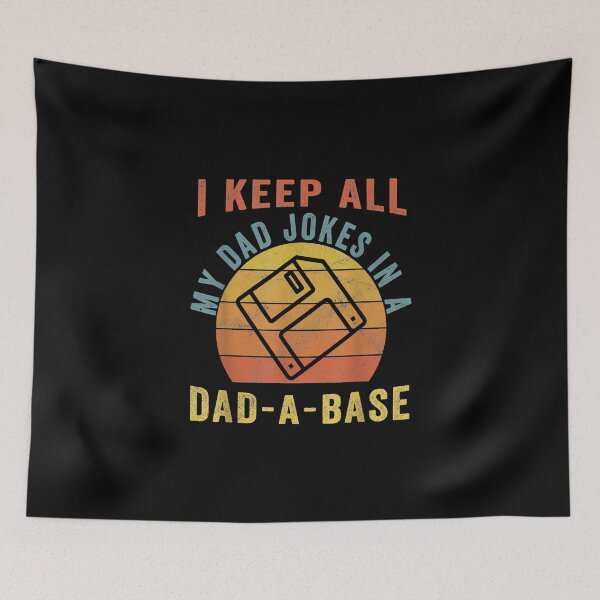 Item preview, I Keep All My Dad Jokes In A Dad-A-Base designed and sold by birdmorrison.