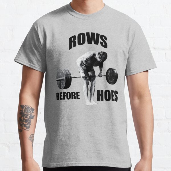 Rows Before Hoes Classic T-Shirt