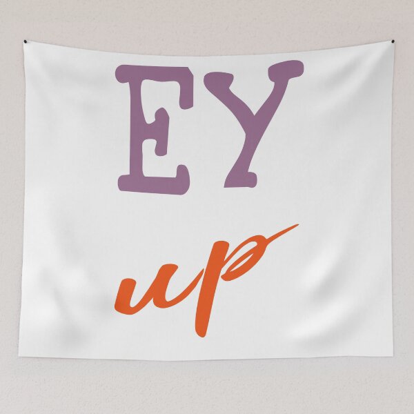 Item preview, Ey Up designed and sold by superdumb70.