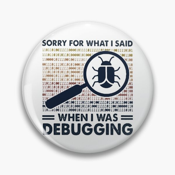 Item preview, SORRY FOR WHAT I SAID DEBUGGING ERROR designed and sold by Emanuel48473.