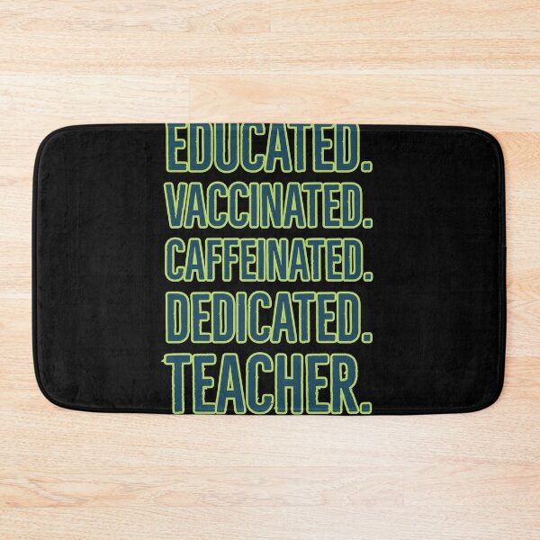 Item preview, Educated Vaccinated Caffeinated Dedicated Teacher designed and sold by Oussamamehenni.