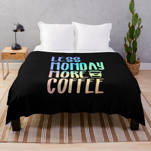 Item preview, Less Monday More Coffee  designed and sold by Sleepygirl2010.