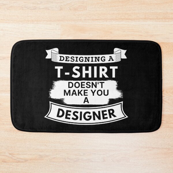 Item preview, Designing a T-Shirt Doesn't Make You a Designer designed and sold by TakeOnWisdom.