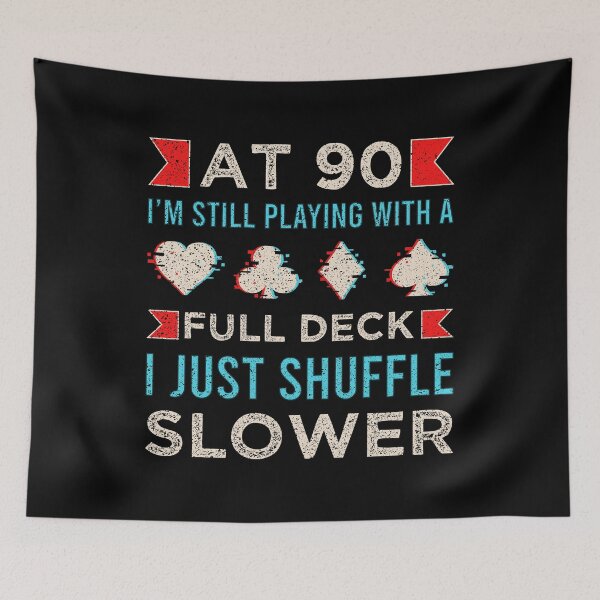 Item preview, At 90 I'm Still Playing With Full House Deck Shuffle Slower Bet Poker Gamble Gambling Card Gambler Casino Chips Tee designed and sold by shirti.