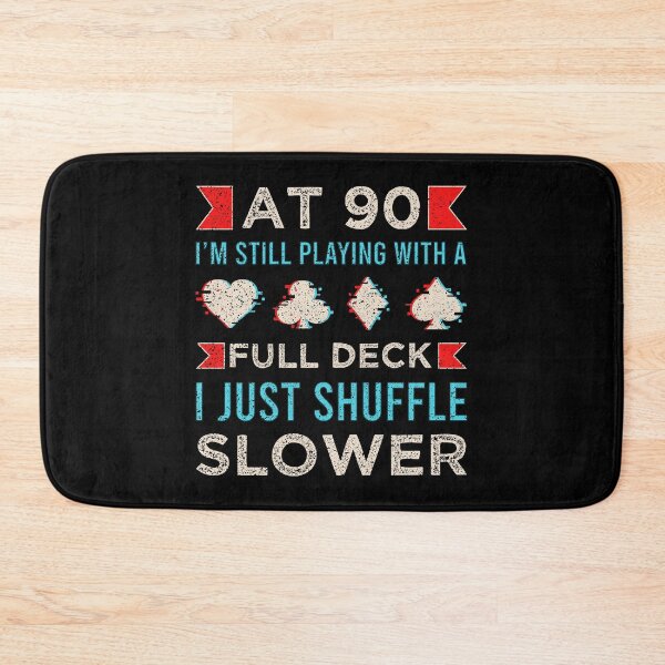 Item preview, At 90 I'm Still Playing With Full House Deck Shuffle Slower Bet Poker Gamble Gambling Card Gambler Casino Chips Tee designed and sold by shirti.