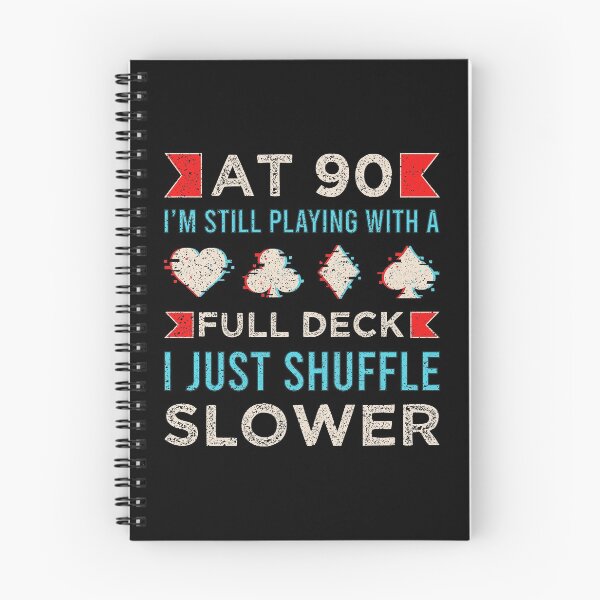 Item preview, At 90 I'm Still Playing With Full House Deck Shuffle Slower Bet Poker Gamble Gambling Card Gambler Casino Chips Tee designed and sold by shirti.