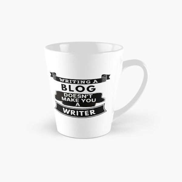 Item preview, Writing a Blog Doesn't Make You a Writer designed and sold by TakeOnWisdom.