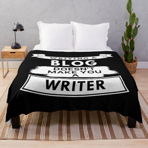 Item preview, Writing a Blog Doesn't Make You a Writer designed and sold by TakeOnWisdom.