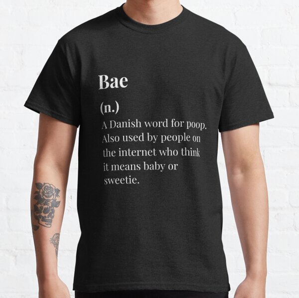 Bae Meaning T-Shirts for Sale | Redbubble