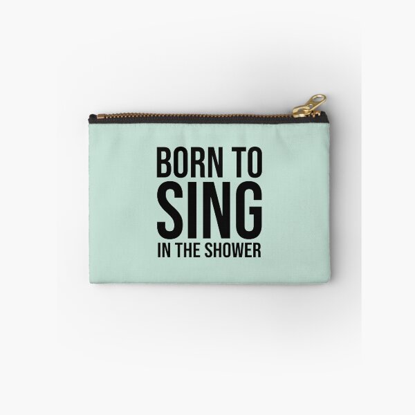 Item preview, Born To Sing In The Shower designed and sold by allysmar.