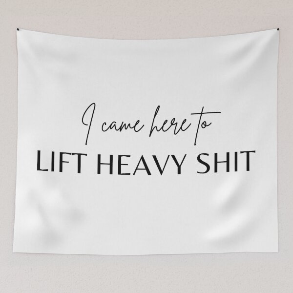 Item preview, I Came Here To Lift Heavy Shit designed and sold by JustAMillenial -.