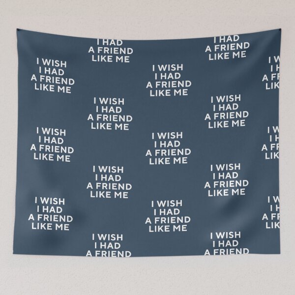Item preview, I wish I had a friend like me, kanye west shirt I wsh  had a friend like me. designed and sold by SING2.