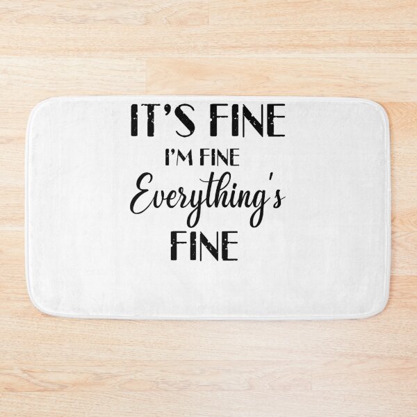 Item preview, It's Fine I'm Fine Everything's Fine Funny T-Shirt designed and sold by Archaqiy.