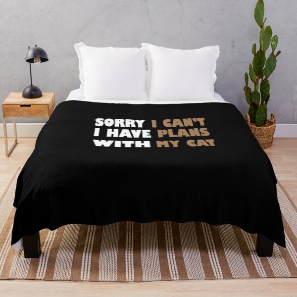 Item preview, sorry i can't i have plans with my cat designed and sold by nowtistore.