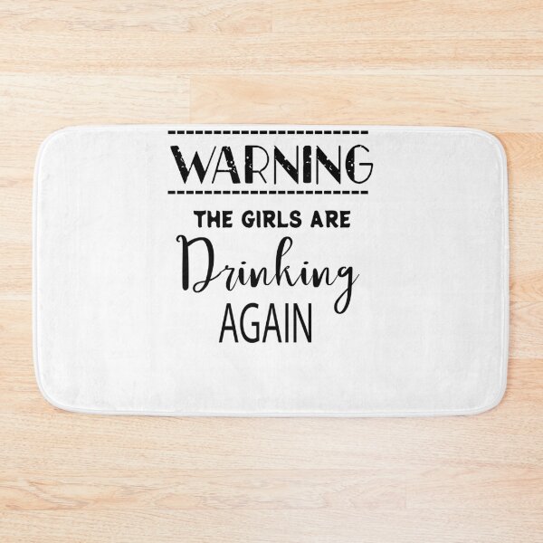 Item preview, Warning the girls are drinking again funny shirt designed and sold by Archaqiy.
