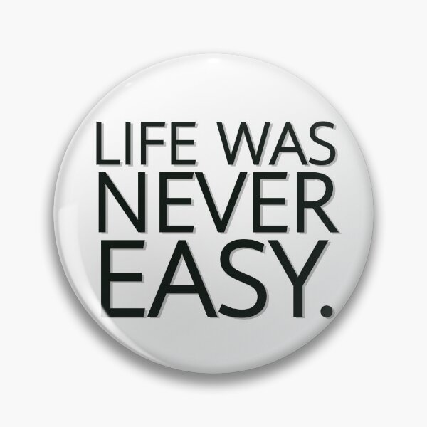 Item preview, Life was never easy. designed and sold by HappyLynn.
