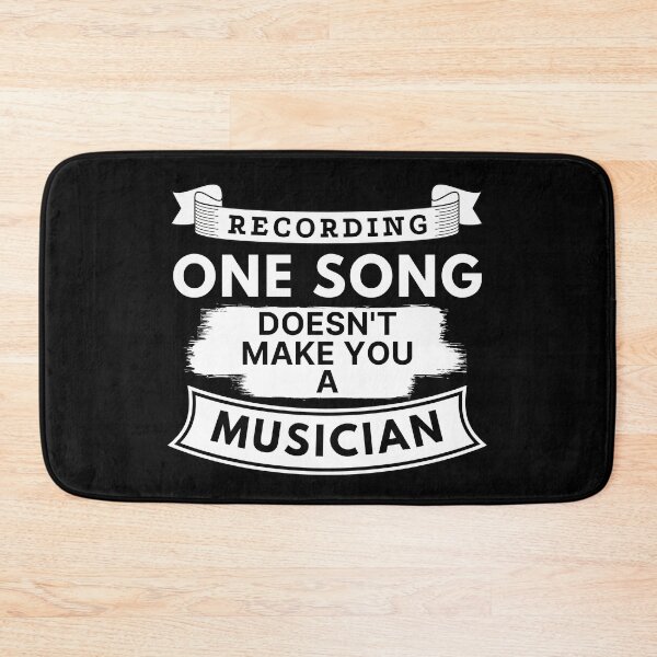 Item preview, Recording One Song Doesn't Make You a Musician designed and sold by TakeOnWisdom.