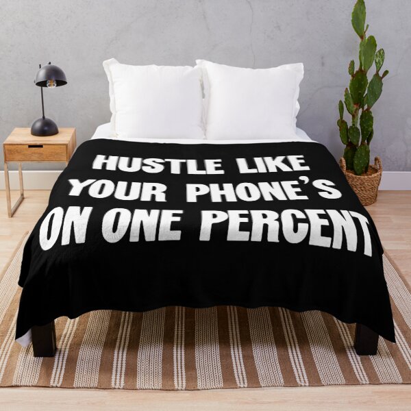 Item preview, Hustle Like Your Phone's On One Percent designed and sold by Good-Looking Corpse.