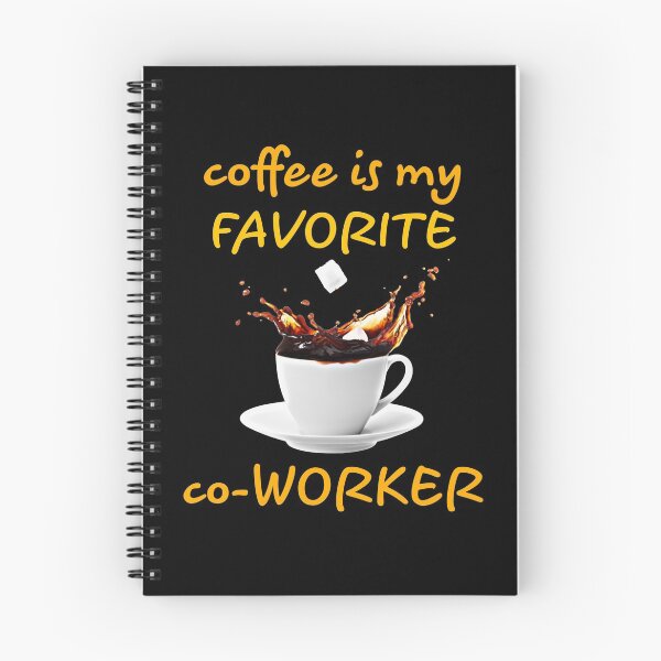 Item preview, coffee design. coffee is my favorite co-worker designed and sold by doctors-apparel.