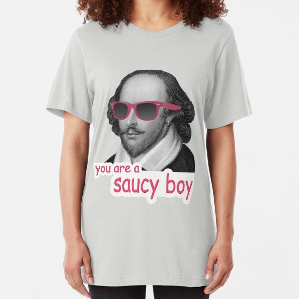 Shakespeare - 'You are a saucy boy' Slim Fit T-Shirt