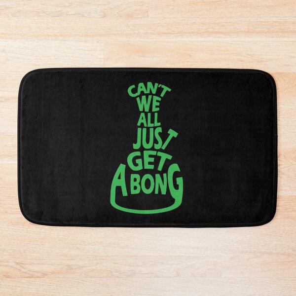 Item preview, Can't We All Just Get A Bong designed and sold by TTFMerch.