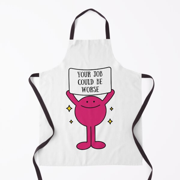 Item preview, Your job could be worse- placard guy designed and sold by NikitaAg.